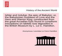 Anonymous Ishtar & Izdubar, the epic of Babylon; or, the Babylonian Anonymous Multicolor