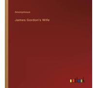 Anonymous James Gordon's Wife Paperback Book Anonymous Multicolor