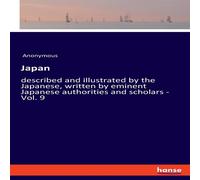 Anonymous Japan:described & illustrated by the Japanese, written by Anonymous Multicolor