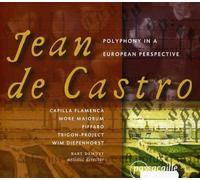 Anonymous - Jean de Castro: Polyphony in a European Perspective /Capilla Flamenca · Piffaro · Trigon · Demuyt