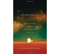 Anonymous: Jesus' Hidden Years... and Yours by Alicia Britt Chole (2011-09-01)