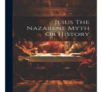 Anonymous Jesus The Nazarene Myth Or History Paperback Book Anonymous Multicolor