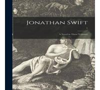 Anonymous Jonathan Swift : a Novel in Three Volumes; 1 Paperback Book Anonymous Multicolor