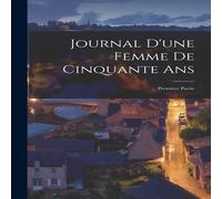 Anonymous Journal D'une Femme de Cinquante Ans; Premiere Partie Paperback Book Anonymous Multicolor