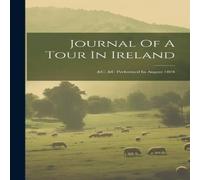 Anonymous Journal Of A Tour In Ireland: c. c Performed In August 1804 Anonymous Multicolor