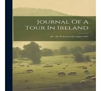 Anonymous Journal Of A Tour In Ireland: c. c Performed In August 1804 Anonymous Multicolor