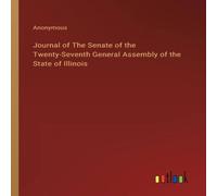 Anonymous Journal of The Senate of the Twenty-Seventh General Assembly of Anonymous Multicolor