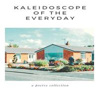 Anonymous Kaleidoscope of The Everyday Paperback Book Anonymous Multicolor