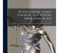 Anonymous Kingussie & Upper Speyside (Badenoch) : a Descriptive Guide to Anonymous Multicolor