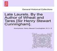 Anonymous Late Laurels. By the Author of Wheat & Tares [Sir Henry Stewart Anonymous Multicolor
