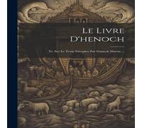 Anonymous Le Livre D'henoch: Tr. Sur Le Texte Ethopien Par Francois Martin Anonymous Multicolor