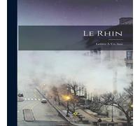 Anonymous Le Rhin: Lettres À Un Ami Paperback Book Anonymous Multicolor