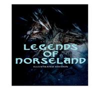 Anonymous Legends of Norseland (Illustrated Edition): Valkyrie, Odin at the Anonymous Multicolor