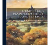 Anonymous L'empereur Napoleon III et l'Angleterre Hardcover Book Anonymous Multicolor