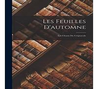 Anonymous Les Feuilles D'automne: Les Chants Du Crépuscule Paperback Book Anonymous Multicolor