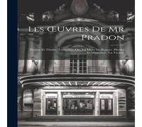 Anonymous Les Œuvres De Mr Pradon: Pirame Et Thisbe. Tamerlan; Ou, La Mort Anonymous Multicolor