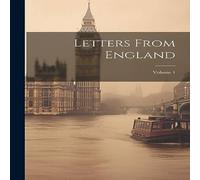 Anonymous Letters From England; Volume 1 Paperback Book Anonymous Multicolor
