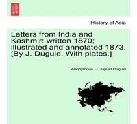 Anonymous Letters from India & Kashmir: written 1870; illustrated and Anonymous Multicolor