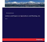 Anonymous Letters & Papers on Agriculture & Planting, etc:Vol. I Anonymous Multicolor