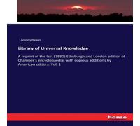 Anonymous Library of Universal Knowledge:A reprint of the last (1880) Anonymous Multicolor