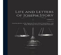 Anonymous Life & Letters of Joseph Story: Associate Justice of the Supreme Anonymous Multicolor