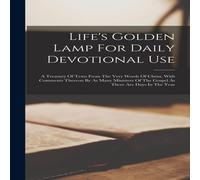 Anonymous Life's Golden Lamp For Daily Devotional Use: A Treasury Of Texts Anonymous Multicolor
