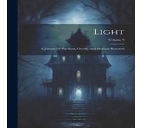 Anonymous Light: A Journal Of Psychical, Occult, & Mystical Research; in White Anonymous White