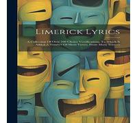 Anonymous Limerick Lyrics: A Collection Of Over 700 Choice Versifications Anonymous Multicolor