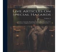 Anonymous Live Articles On Special Hazards: A Series of Articles Reprinted Anonymous Multicolor
