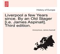 Anonymous Liverpool a few Years since. By an Old Stager [i.e. James Anonymous Multicolor