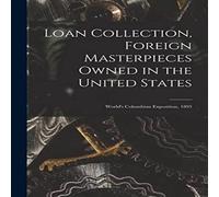 Anonymous Loan Collection, Foreign Masterpieces Owned in the United States : Anonymous Multicolor