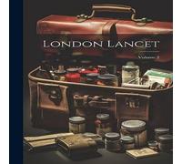 Anonymous London Lancet; Volume 2 Hardcover Book Anonymous Multicolor