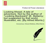 Anonymous Looking Ahead. A tale of adventure. Not by the author of "Looking Anonymous Multicolor