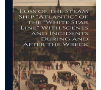 Anonymous Loss of the Steam Ship "Atlantic" of the "White Star Line" With Anonymous Multicolor
