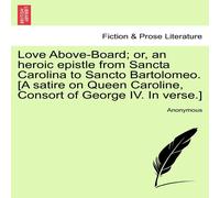 Anonymous Love Above-Board; or, an heroic epistle from Sancta Carolina to Anonymous Multicolor