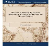 Anonymous Macbeth. A Tragedy. By William Shakespeare. Collated With the old Anonymous Multicolor
