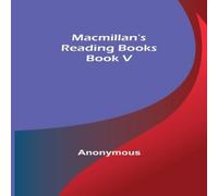 Anonymous Macmillan's Reading Books. Book V Paperback Anonymous Multicolor