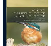 Anonymous Maine Ornithologist & Oologist; v. 1-2 no. 3 Mar 1890-May 1891 in White Anonymous White