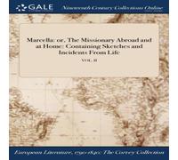 Anonymous Marcella: or, The Missionary Abroad & at Home: Containing Anonymous Multicolor