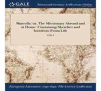 Anonymous Marcella: or, The Missionary Abroad & at Home: Containing in White Anonymous White