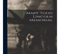 Anonymous Mary Todd Lincoln Memorial Paperback Book Anonymous Multicolor
