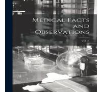 Anonymous Medical Facts & Observations; Vol. 2. Paperback Book Anonymous Multicolor