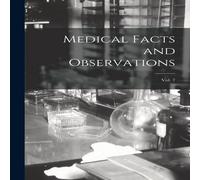 Anonymous Medical Facts & Observations; Vol. 7 Paperback Book Anonymous Multicolor