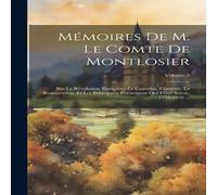 Anonymous Memoires De M. Le Comte De Montlosier: Sur La Revolution Anonymous Multicolor
