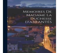 Anonymous Memoires De Madame La Duchesse D'ABRANTES Paperback Book Anonymous Multicolor