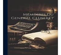 Anonymous Memoires Du General Cluseret Paperback Book Anonymous Multicolor