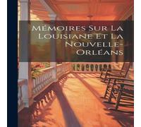 Anonymous Memoires Sur La Louisiane et La Nouvelle-Orleans Hardcover Book Anonymous Multicolor