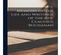 Anonymous Memoirs of the Life & Writings of the Rev. Claudius Buchanan in White Anonymous White