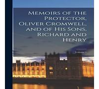 Anonymous Memoirs of the Protector, Oliver Cromwell, & of His Sons in White Anonymous White