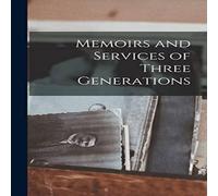 Anonymous Memoirs & Services of Three Generations Hardcover Book Anonymous Multicolor